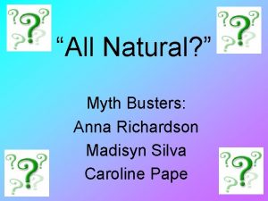 All Natural Myth Busters Anna Richardson Madisyn Silva