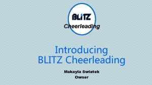 Cheerleading Introducing BLITZ Cheerleading Makayla Swiatek Owner Contact