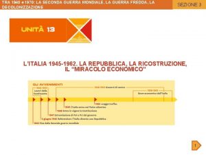 TRA 1940 e 1970 LA SECONDA GUERRA MONDIALE