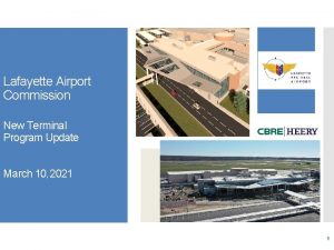 Lafayette Airport Commission New Terminal Program Update March