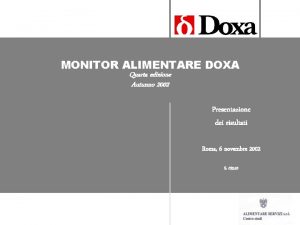 MONITOR ALIMENTARE DOXA Quarta edizione Autunno 2002 Presentazione