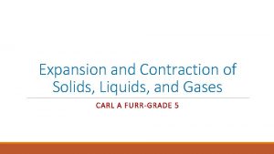 Expansion and Contraction of Solids Liquids and Gases