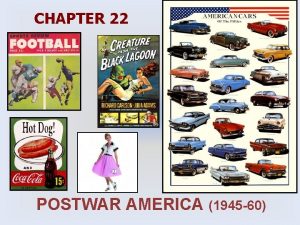 CHAPTER 22 POSTWAR AMERICA 1945 60 I TRUMAN