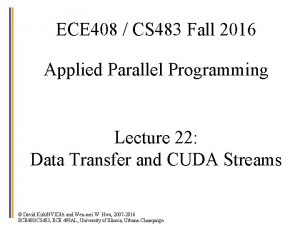 ECE 408 CS 483 Fall 2016 Applied Parallel