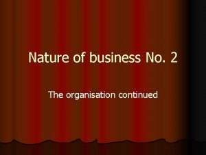 Nature of business No 2 The organisation continued
