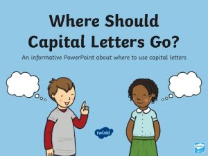 Where Should Capital Letters Go Learning Aim Intention