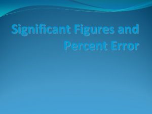 Significant Figures and Percent Error Rules for Significant