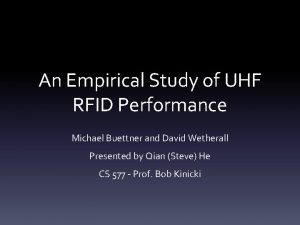 An Empirical Study of UHF RFID Performance Michael