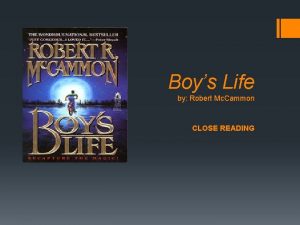 Boys Life by Robert Mc Cammon CLOSE READING