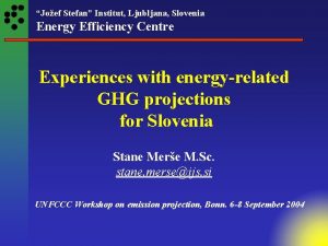 Joef Stefan Institut Ljubljana Slovenia Energy Efficiency Centre