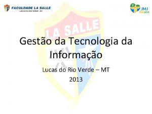 Gesto da Tecnologia da Informao Lucas do Rio