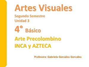 Artes Visuales Segundo Semestre Unidad 3 4 Bsico