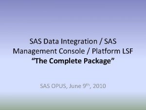 SAS Data Integration SAS Management Console Platform LSF
