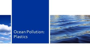 Ocean Pollution Plastics Add a footer 2 12262021