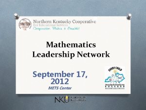 Mathematics Leadership Network September 17 2012 METS Center