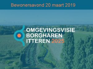 Bewonersavond 20 maart 2019 Programma Opening Verwelkoming Special