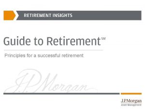 Principles for a successful retirement Seven principles for