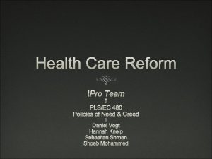 Health Care Reform Pro Team PLSEC 480 Policies