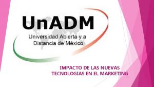 IMPACTO DE LAS NUEVAS TECNOLOGIAS EN EL MARKETING