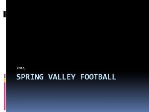 2014 SPRING VALLEY FOOTBALL Football Boosters Meet First