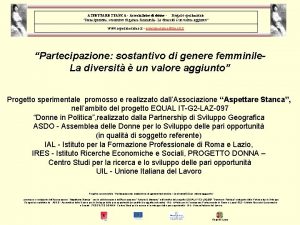 ASPETTARE STANCA Associazione di donne Progetto sperimentale Partecipazione