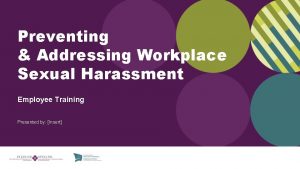 Preventing Addressing Workplace Sexual Harassment Employee Training Presented