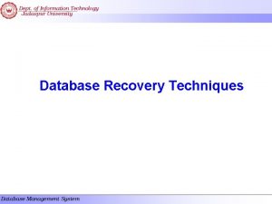 Database Recovery Techniques Purpose of Database Recovery To
