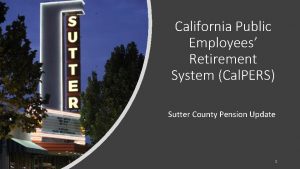 California Public Employees Retirement System Cal PERS Sutter