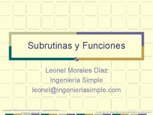 Subrutinas y Funciones Leonel Morales Daz Ingeniera Simple