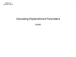 Calculating Replenishment Parameters Concept Calculating Replenishment Parameters Calculating