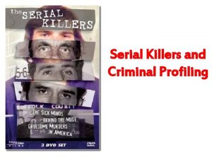 Serial Killers and Criminal Profiling Typology of Serial