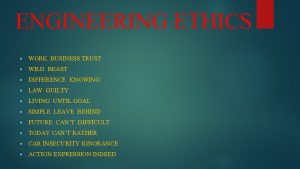 ENGINEERING ETHICS WORK BUSINESS TRUST WILD BEAST DIFFERENCE