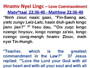 Hnamv Nyei Lingc Love Commandment Matvtaai 22 36