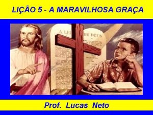 LIO 5 A MARAVILHOSA GRAA Prof Lucas Neto