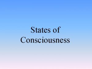 States of Consciousness Freuds Levels of Consciousness Conscious