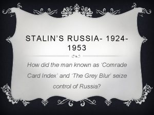 STALINS RUSSIA 19241953 How did the man known