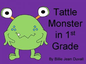Tattle Monster st in 1 Grade By Billie