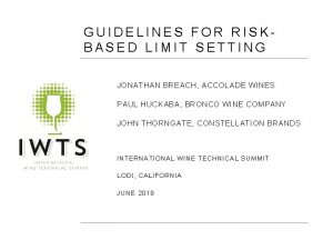 GUIDELINES FOR RISKBASED LIMIT SETTING JONATHAN BREACH ACCOLADE