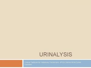 URINALYSIS Clinical Textbook for Veterinary Technicians 4 th