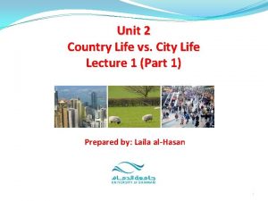 Unit 2 Country Life vs City Life Lecture