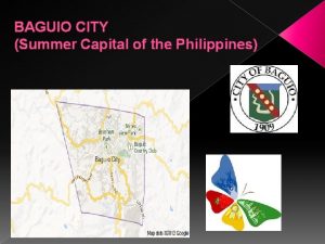 BAGUIO CITY Summer Capital of the Philippines Kennon