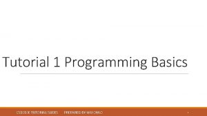 Tutorial 1 Programming Basics CS 1010 E TUTORIAL