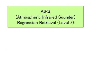 AIRS Atmospheric Infrared Sounder Regression Retrieval Level 2