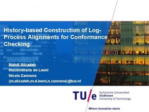 Historybased Construction of Log Process Alignments for Conformance