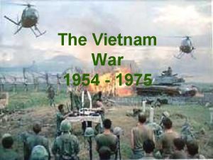 The Vietnam War 1954 1975 Vietnam War The