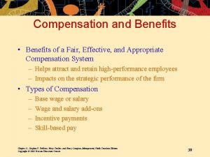 Compensation and Benefits Benefits of a Fair Effective