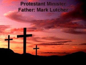 Protestant Minister Father Mark Lutcher Work They are