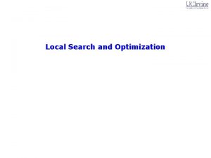 Local Search and Optimization Outline Local search techniques