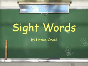 Sight Words by Hatice Oncel scrutinize to examine