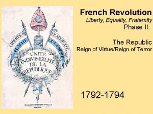 French Revolution Liberty Equality Fraternity Phase II The